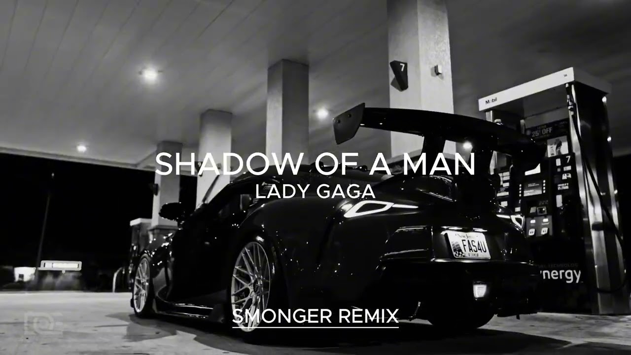 Lady Gaga - Shadow Of A Man | SmonGer Remix