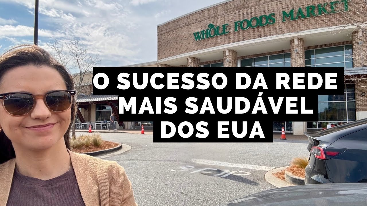 DE MERCADO HIPPIE A GIGANTE DO VAREJO: COMO É O WHOLE FOODS!
