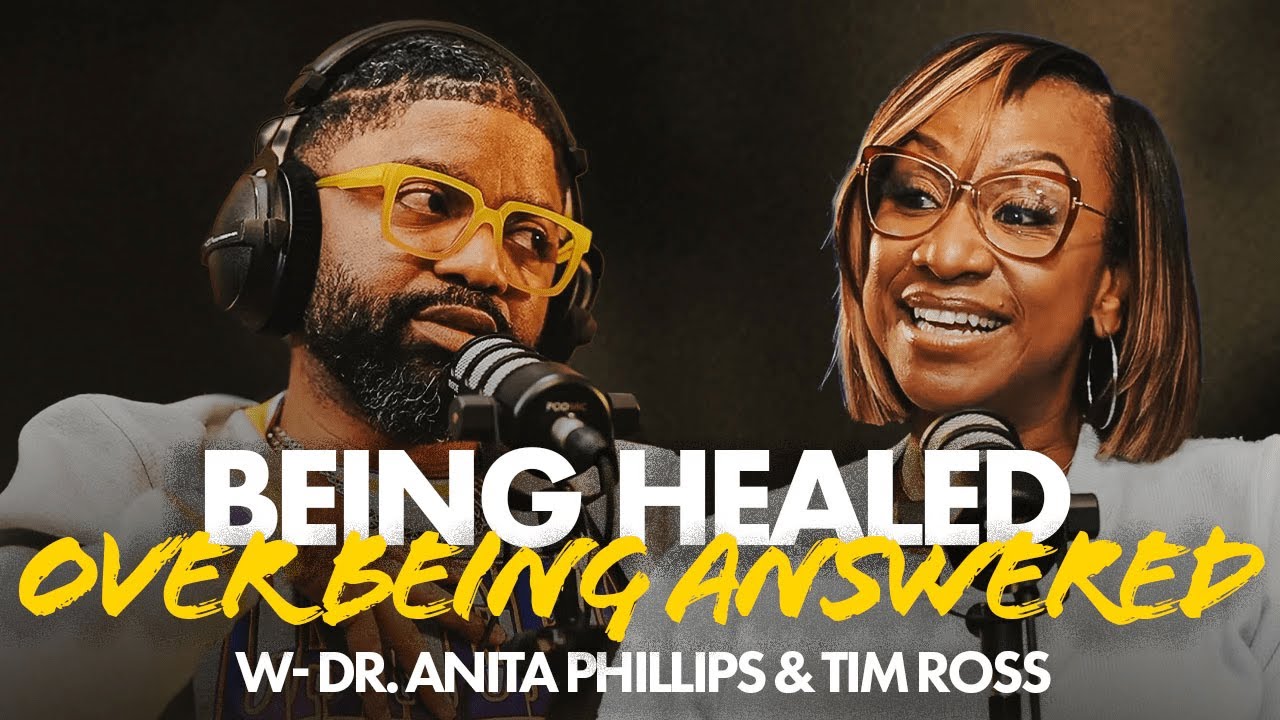 Be HEALED instead of ANSWERED | Dr. Anita Phillips & Tim Ross
