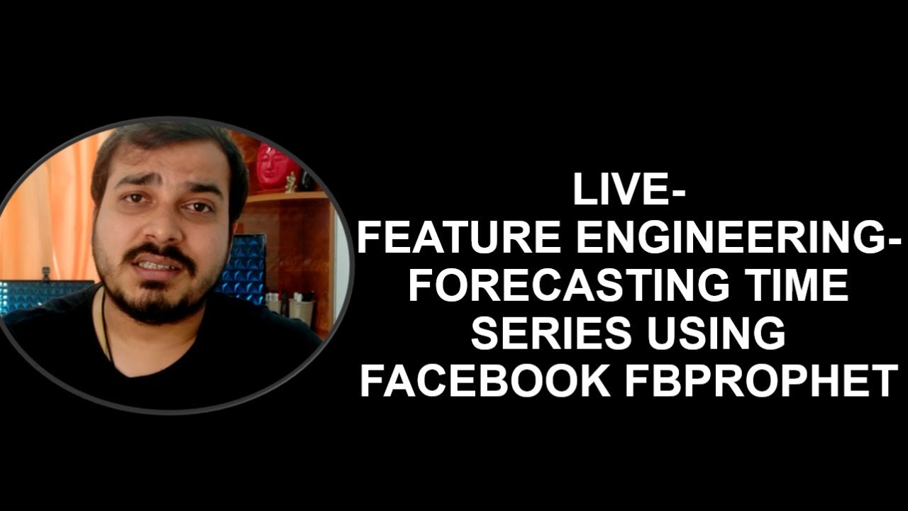 Live-Feature Engineering- Forecasting Time Series Using Facebook Fbprophet-Day 5