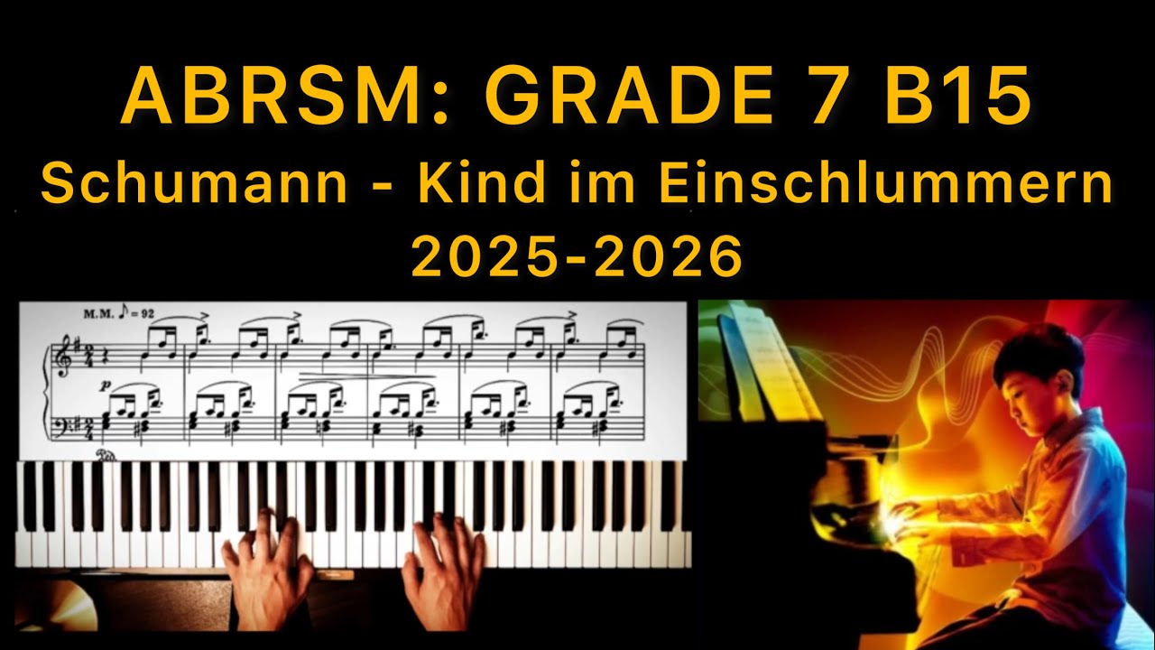 ABRSM  GRADE 7 B:15  Piano  2025 & 2026 - Schumann, Kind im Einschlummern (no.12 from Kinderszenen)