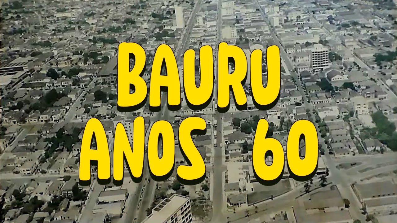 Como era Bauru nos anos 60