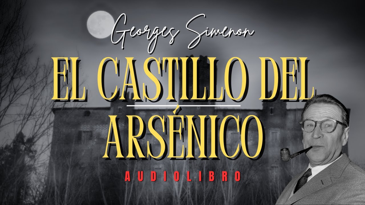 EL CASTILLO DEL ARSÉNICO de GEORGES SIMENON| Audiolibro (subs) ¿Descubrirás el enigma?