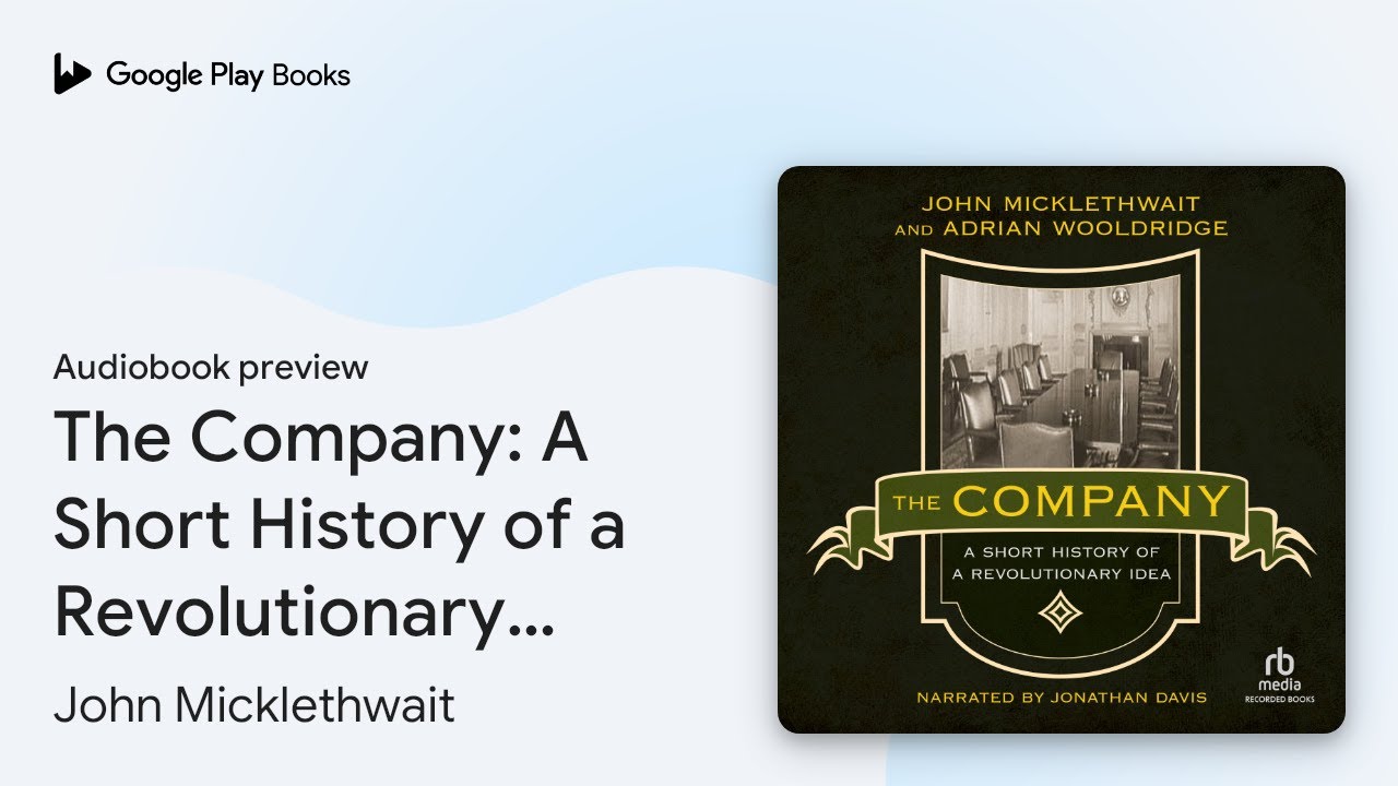 The Company: A Short History of a Revolutionary&hellip; by John Micklethwait &middot; Audiobook preview