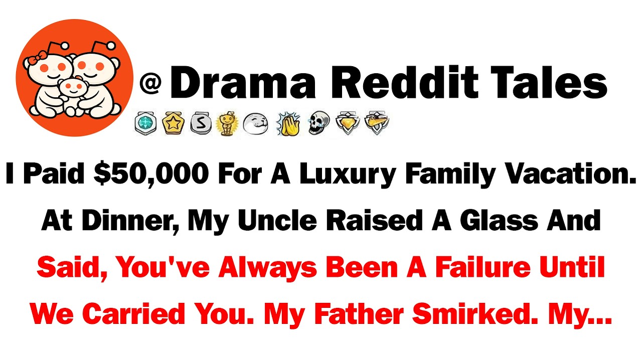 I paid $50,000 for a Luxury Family Vacation. At dinner, my Uncle raised a glass and said, 'You’ve