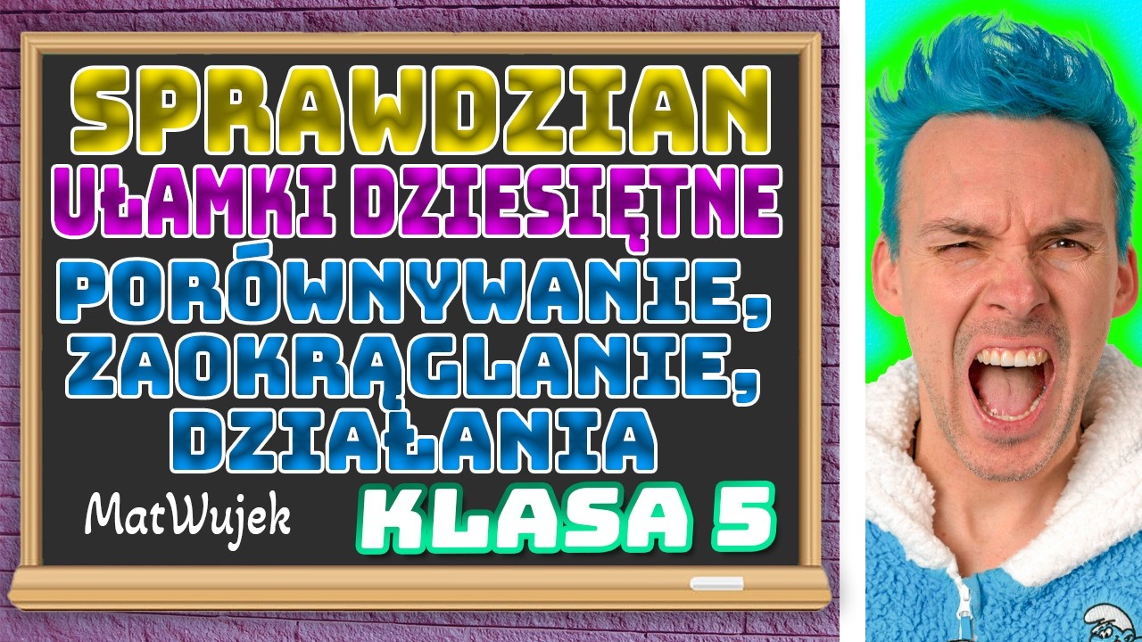 SPRAWDZIAN: UŁAMKI DZIESIĘTNE 🔥 Porównywanie, zaokrąglanie, działania | Klasa 5