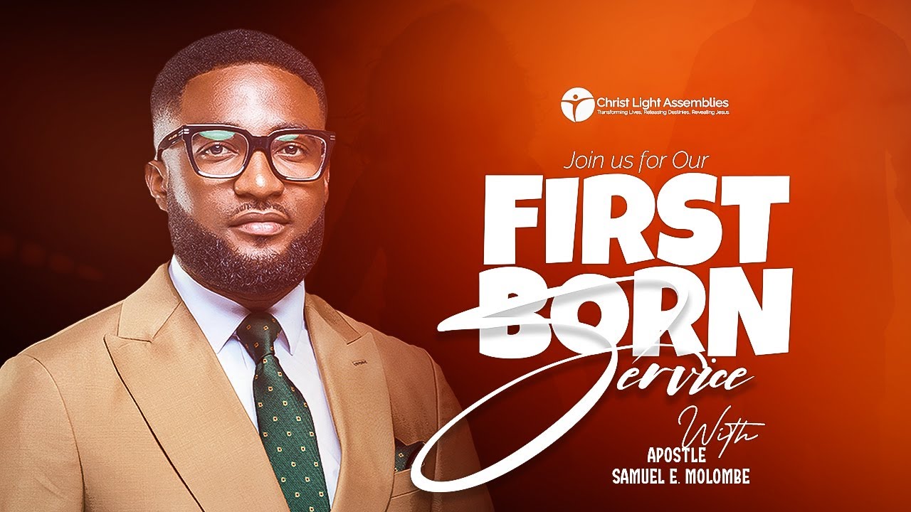 FIRST BORN SERVICE WITH THE MAN GOD USES APOSTLE SAMUEL E. MOLOMBE - 23|11|2025