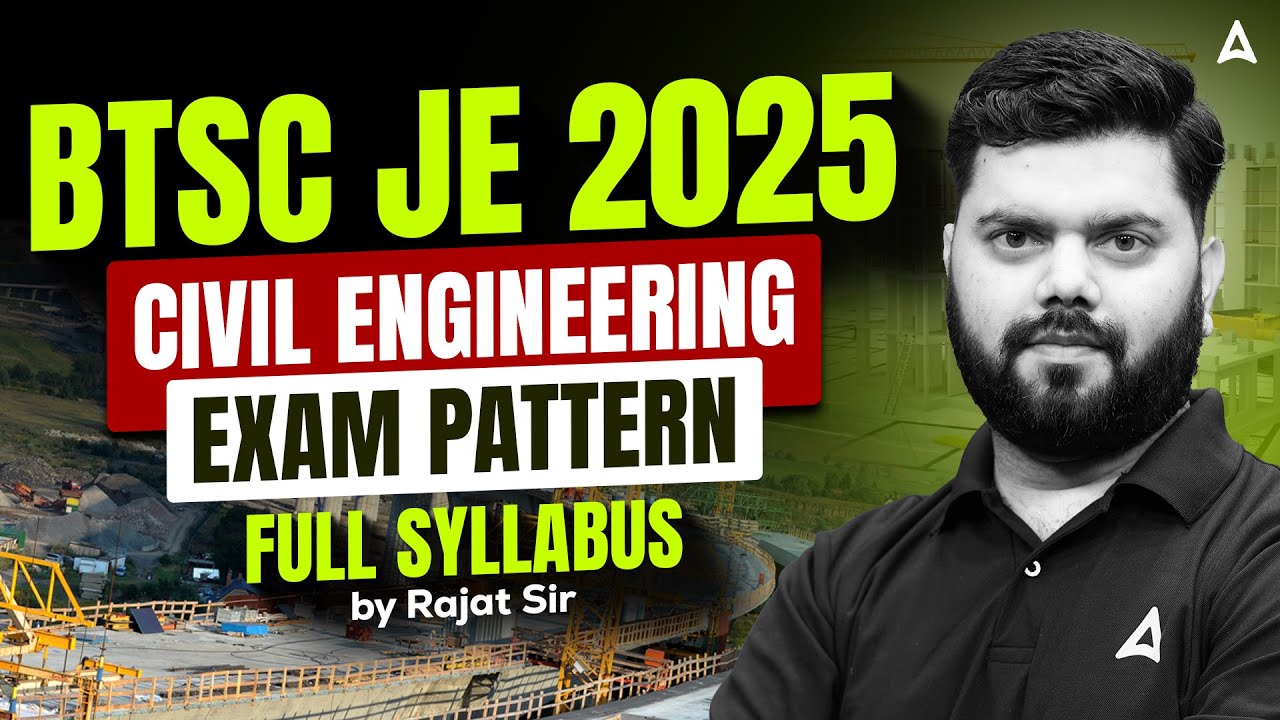 BTSC JE 2025 Civil Engineering | Exam Pattern & Full Syllabus | Complete Guide | By Rajat Sir