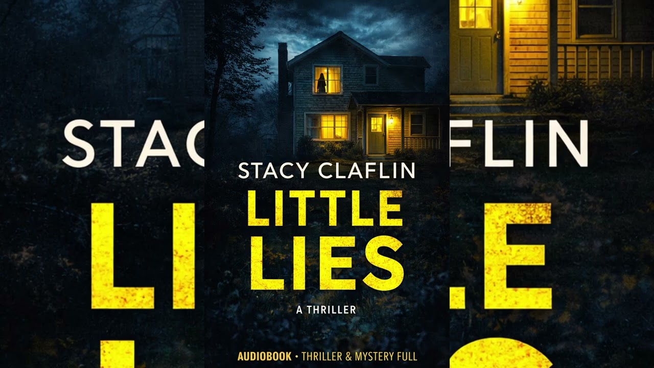 Little Lies by Stacy Claflin |A Twisted Mystery Thriller Audiobook Full of Secrets#ThrillerAudiobook