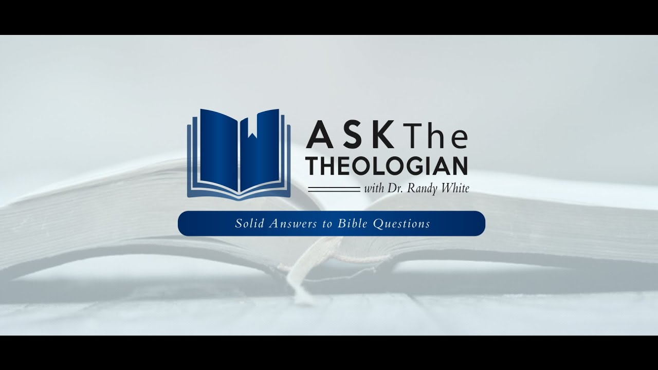 Ask The Theologian | Thursday, February 12, 2026