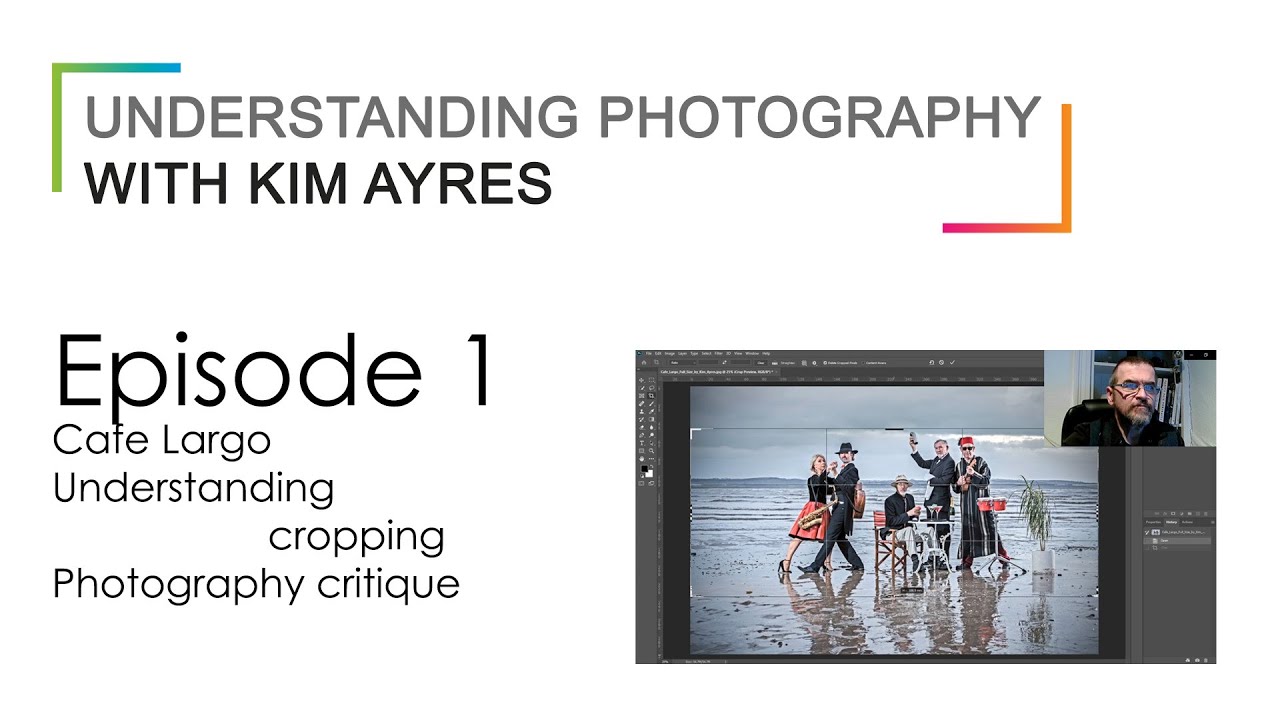 Understanding Photography with Kim Ayres - Episode 1