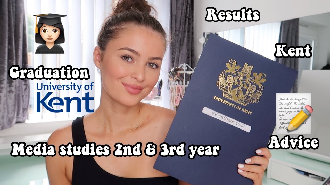UNIVERSITY OF KENT | Media Studies 2nd, 3rd year, Graduation, Results and advice!