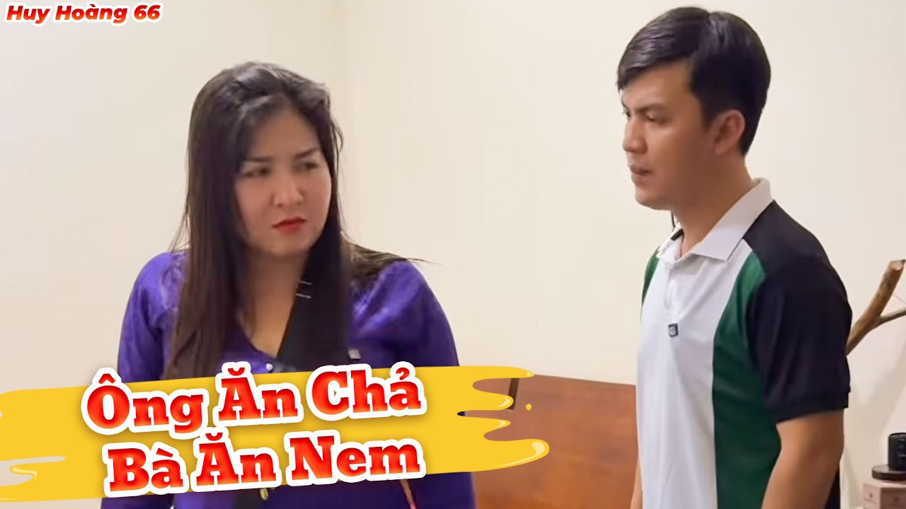 Ông Ăn Chả, Bà Ăn Nem | Huỳnh Huy Hoàng Official