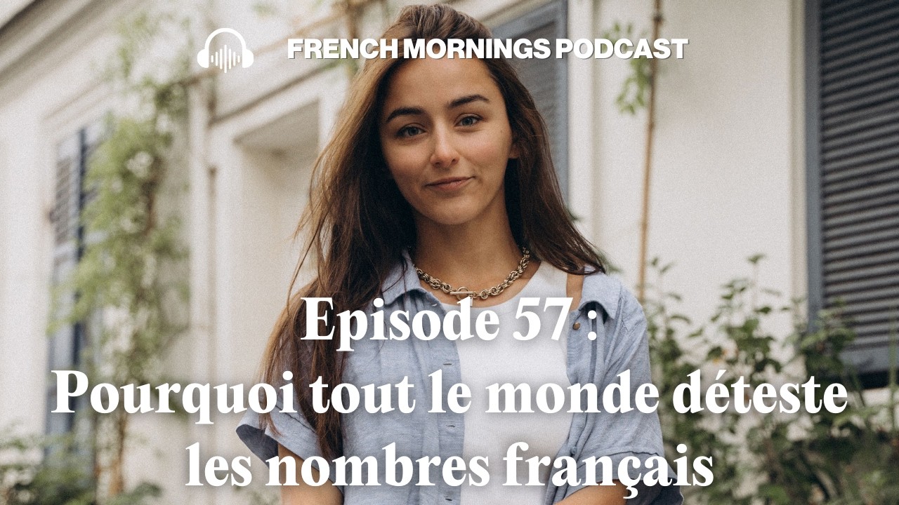 Ep57 - Pourquoi tout le monde déteste les nombres en français ? - Podcast français intermédiaire