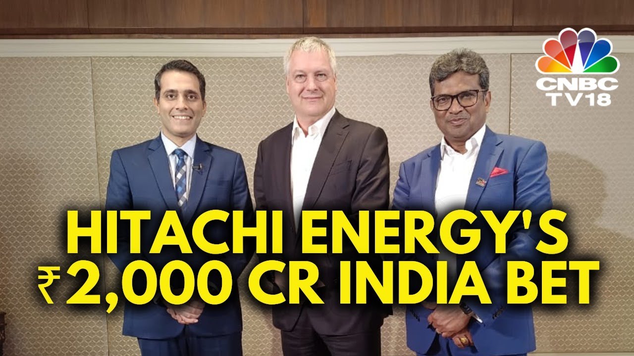 Hitachi Energy To Invest ₹2,000 Cr Over 4-5 Years | Newscentre | CNBC TV18