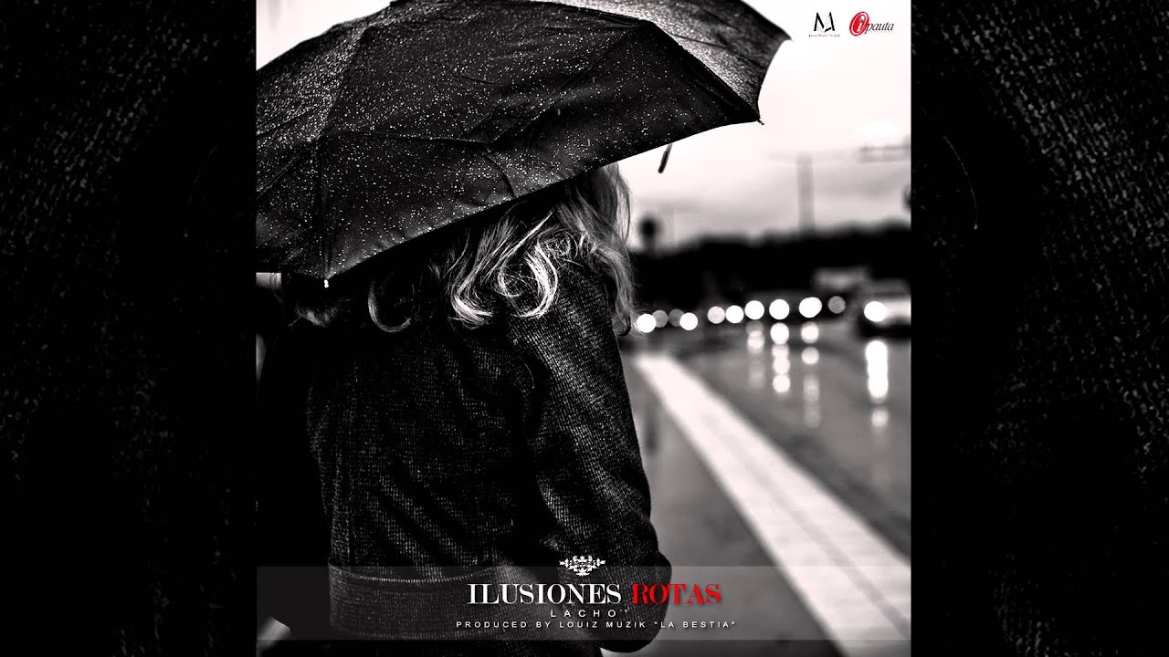 Ilusiones Rotas - Lacho™ (Audio)