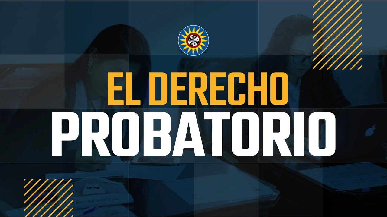 #SéJurídico: El derecho probatorio