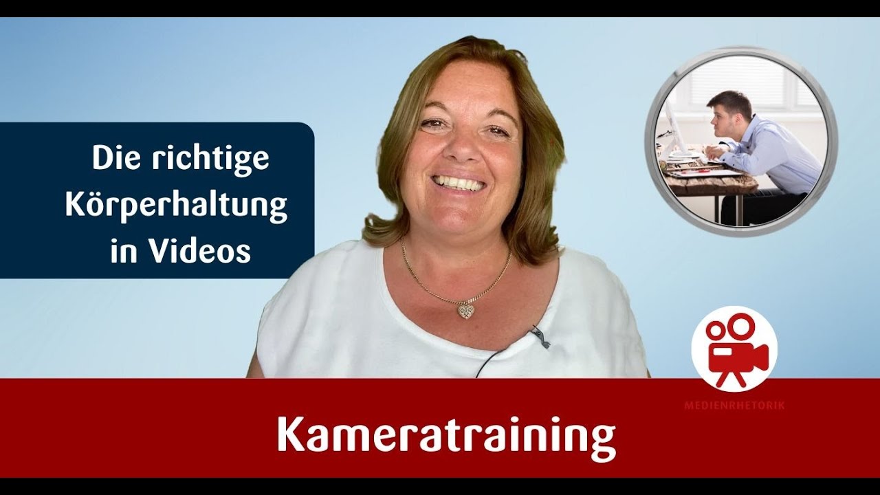 Körperhaltung in Videos - Haltung vor der Kamera