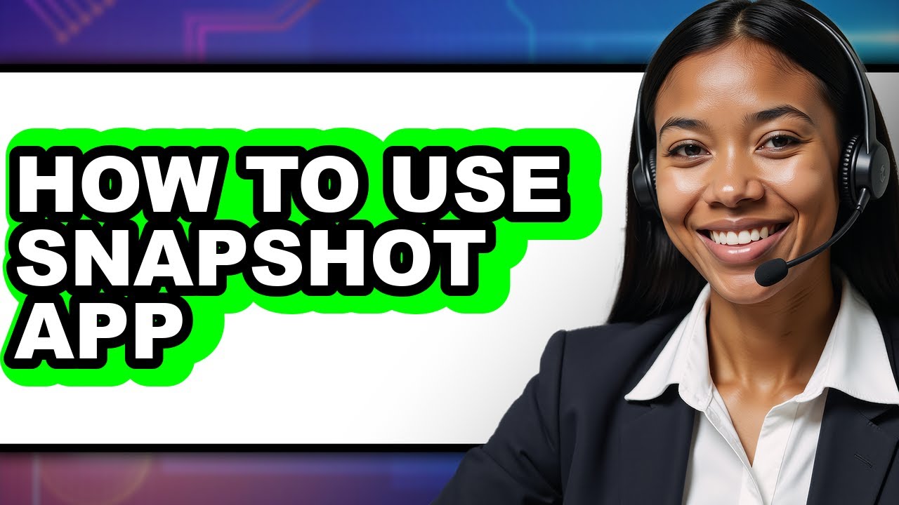 How to Use Snapshot App (full Guide)