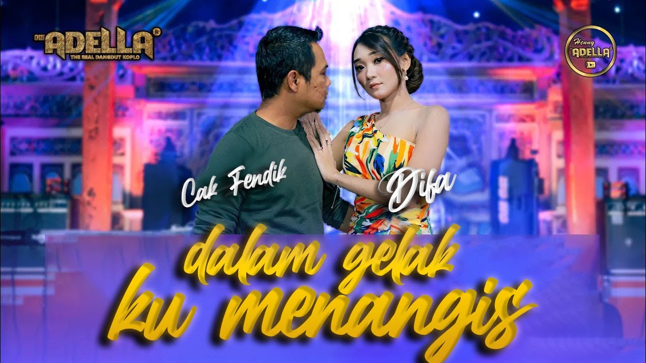 DALAM GELAK KU MENANGIS - Difarina Indra Adella ft. Fendik Adella - OM ADELLA