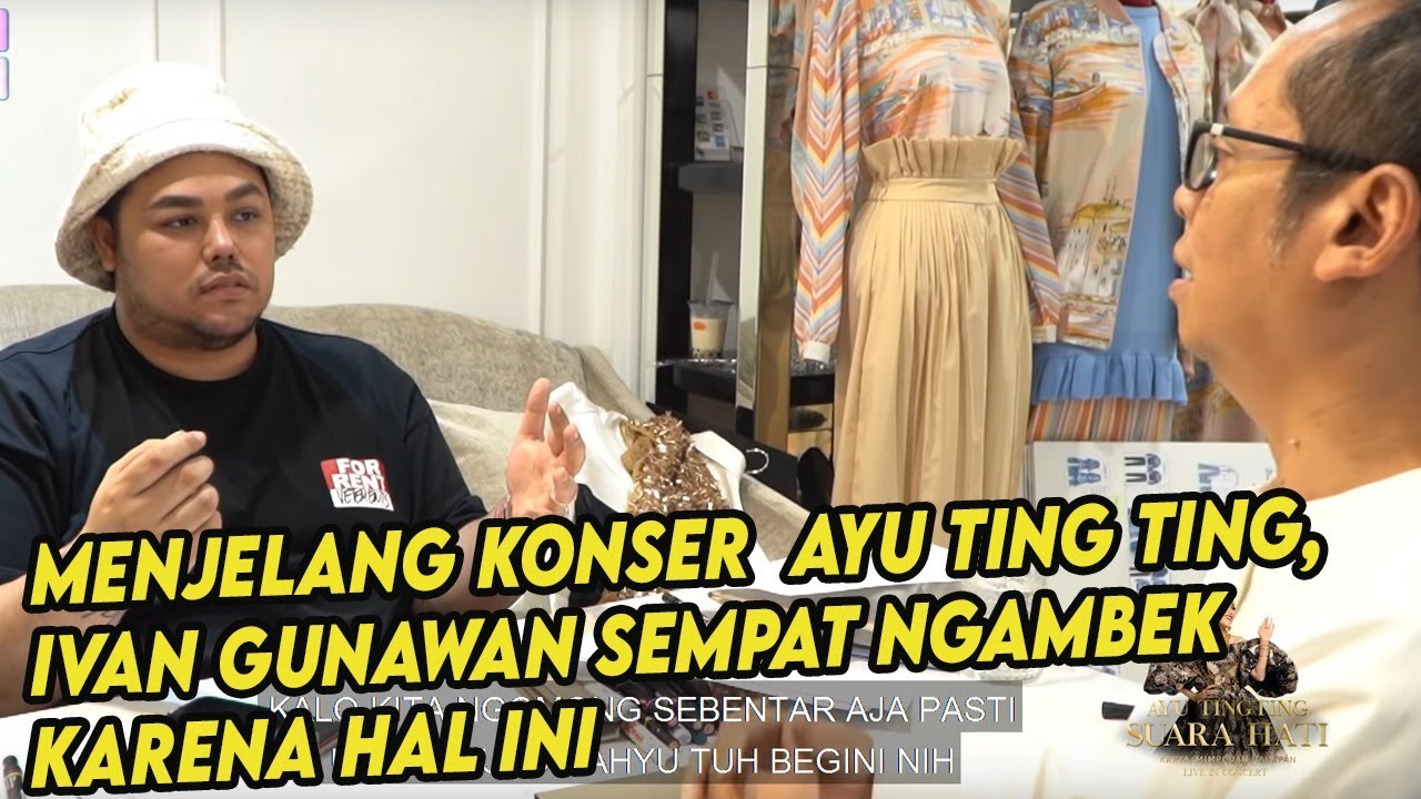 ROAD TO KONSER SUARA HATI AYU TING TING - MENJELANG KONSER AYU DAN IVAN GUNAWAN SEMPAT NGAMBEK
