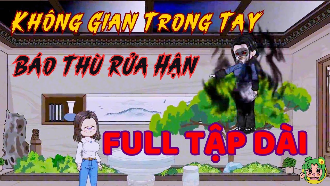 FULL TẬP DÀI - Không Gian Trong Tay Báo Thù Rửa Hận | Bơ Review