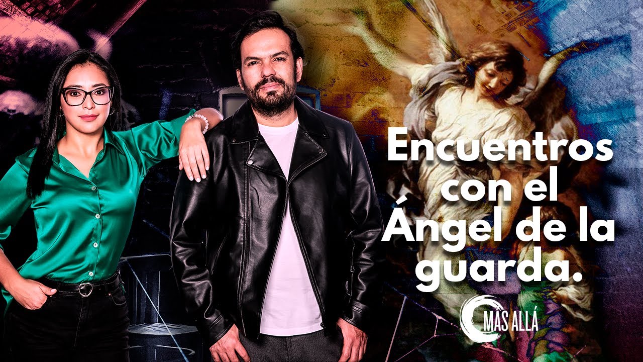 Encuentros con el ángel de la guarda I Más Allá