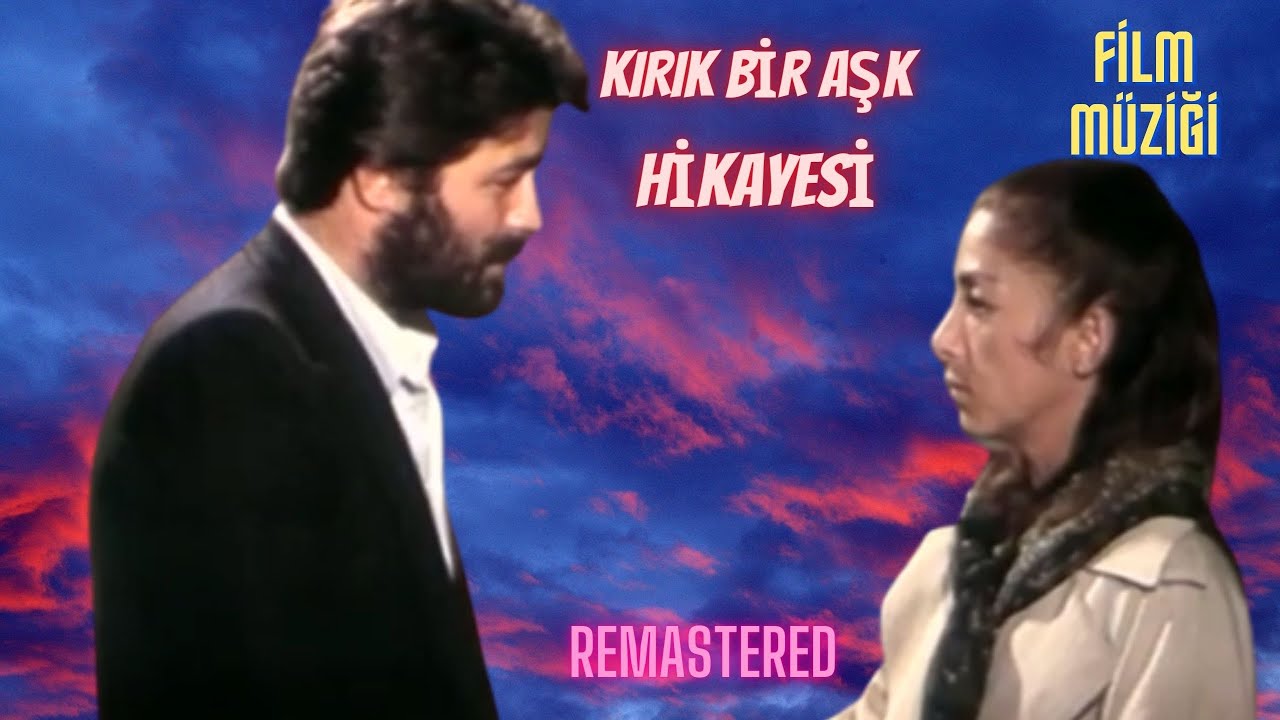 Kırık Bir Aşk Hikayesi Film Müziği-(Kadir İnanır&Hümeyra)-Remastered-(Stereo)-1981