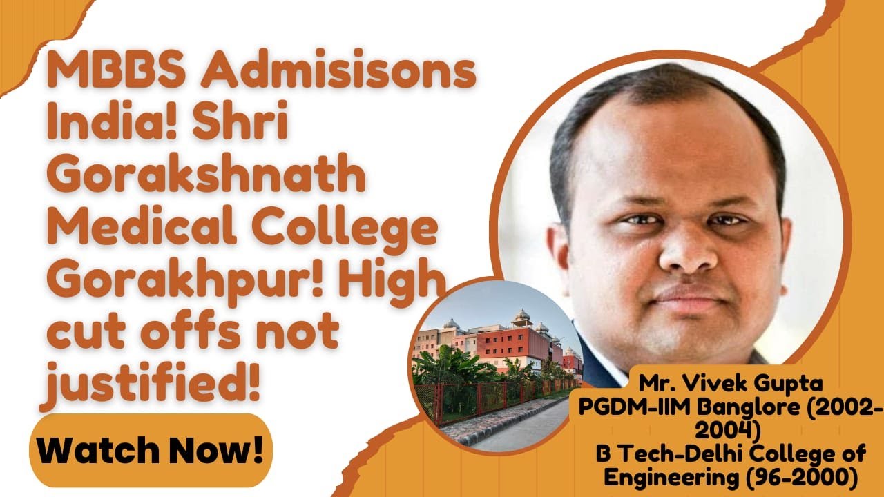 MBBS Admisisons India! Shri Gorakshnath Medical College Gorakhpur! High cut offs not justified!