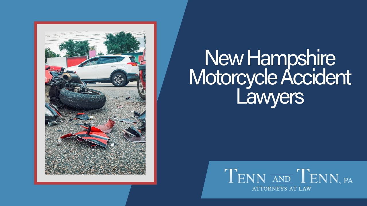 New Hampshire Motorcycle Accident Lawyers | Tenn And Tenn, PA