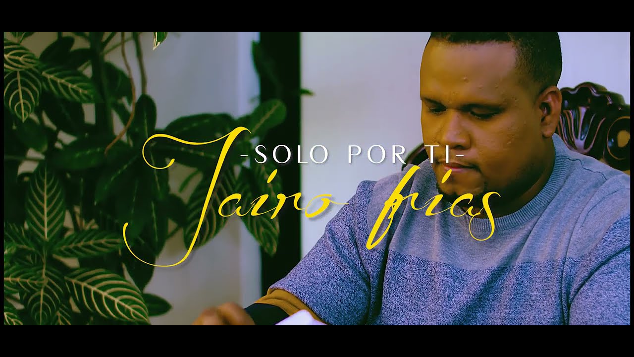 Solo Por Ti -- Jairo Frias --Video Oficial