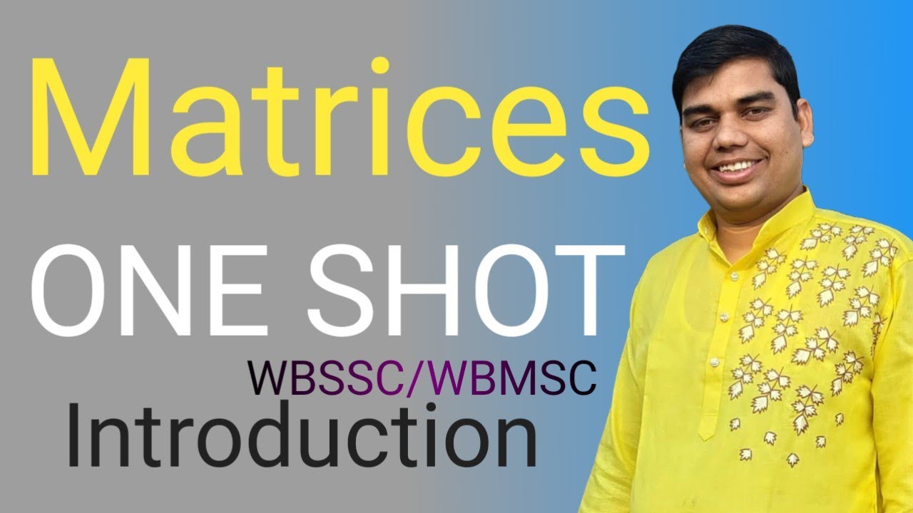 Matrices class 12 || Introduction of matrices || WBSSC || WBMSC || WBSLST || Matrix Theory 