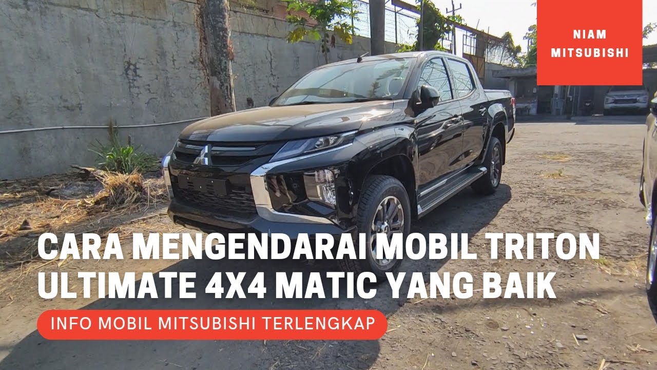 Cara Mengendarai Mobil Mitsubishi Triton Tipe Ultimate 4x4 Matic yang Baik