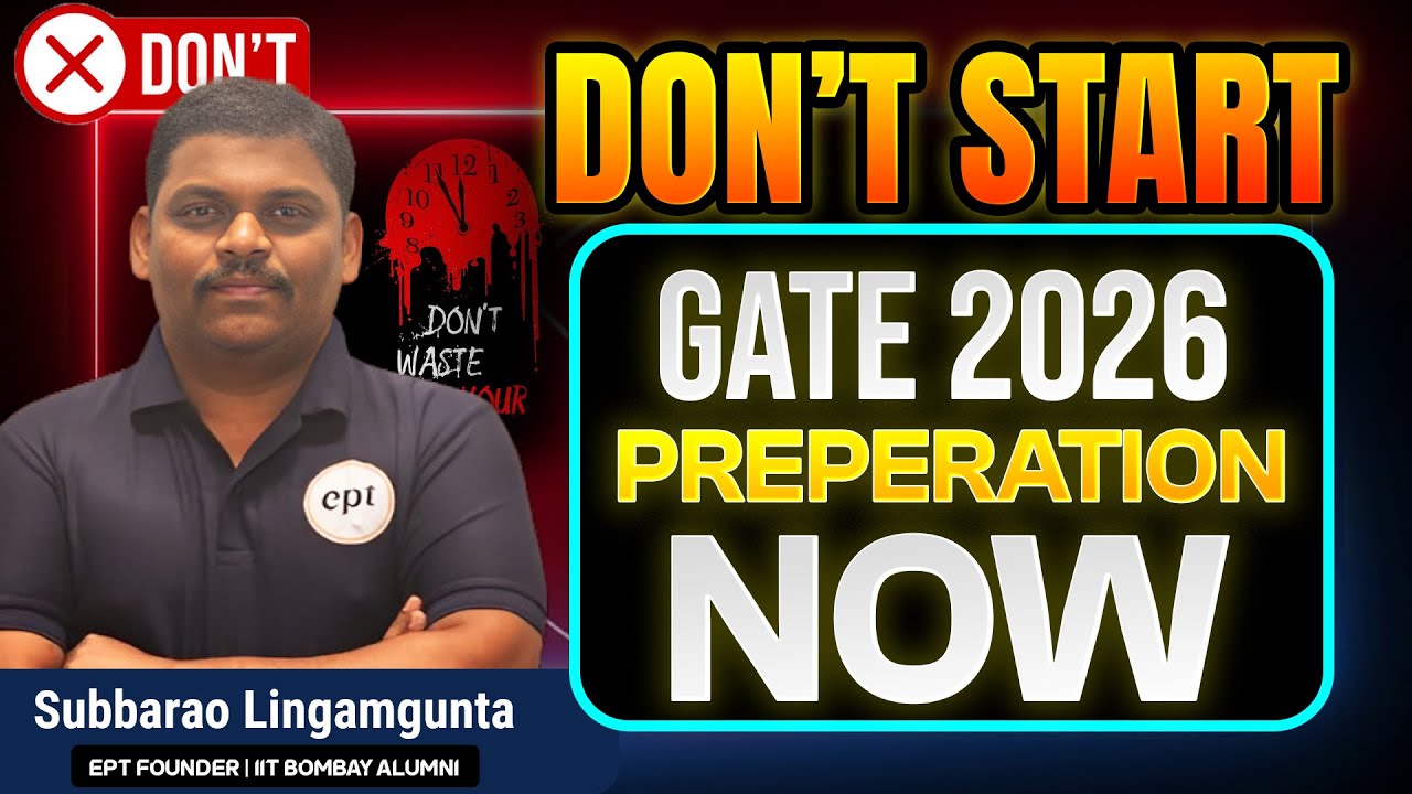 Don't Start GATE 2026 Preparation NOW! Avoid This Huge Mistake | GATE Strategy