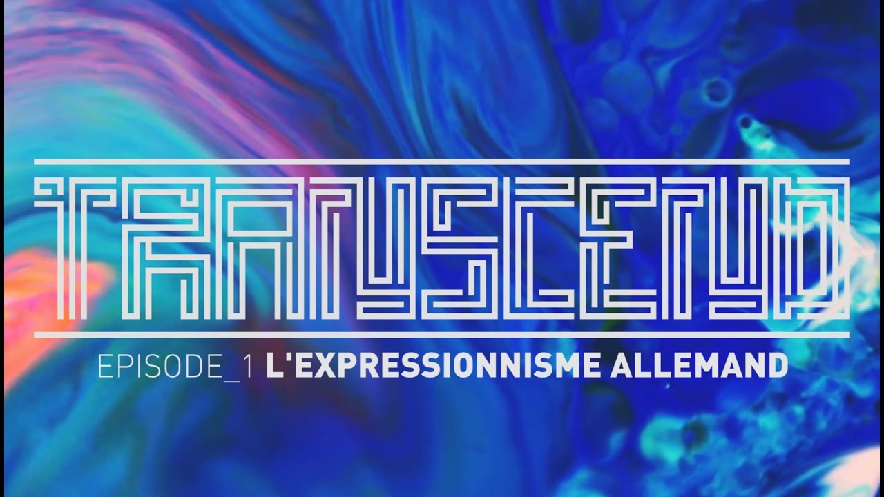 TRANSCEND_1.1 - L'expressionnisme allemand