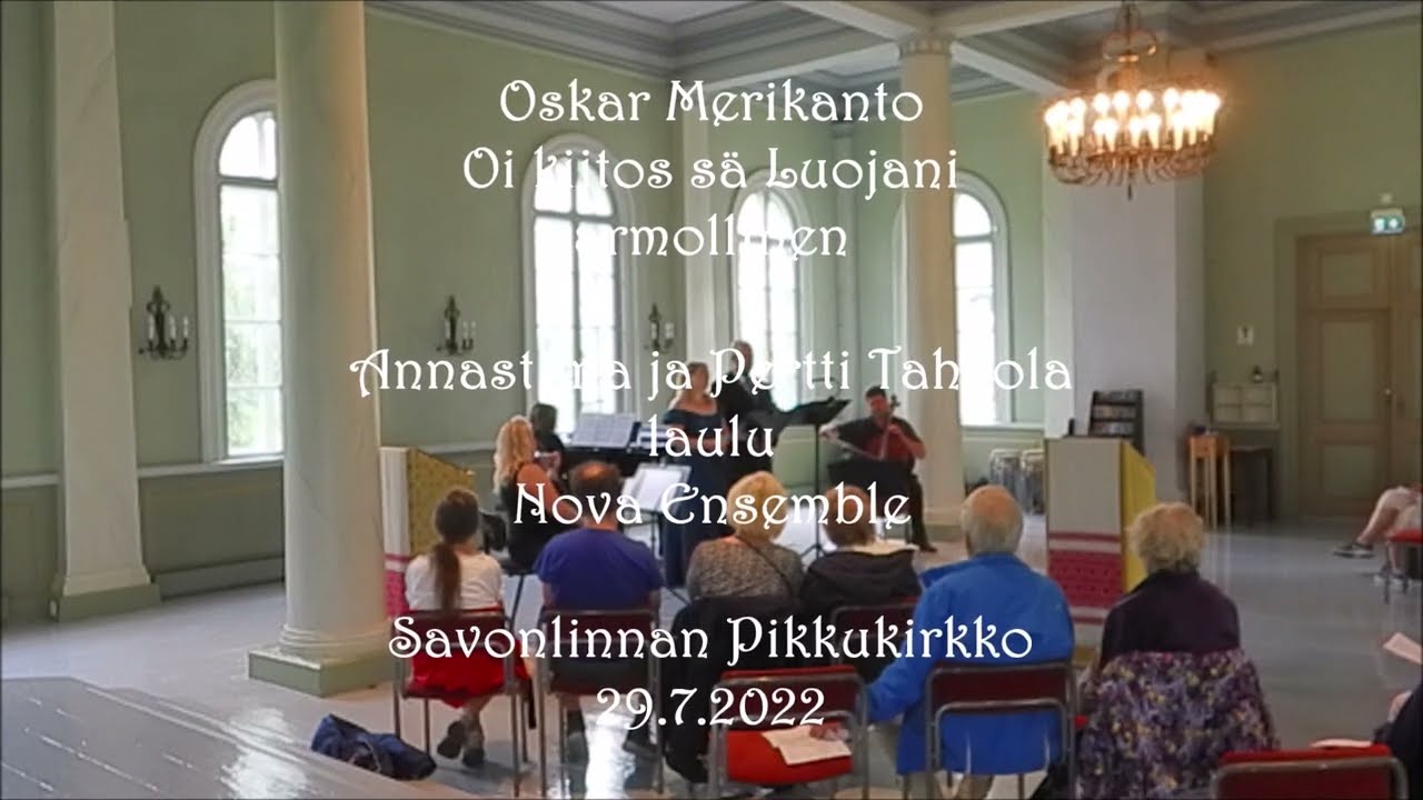 O. Merikanto Oi kiitos sä Luojani armollinen Annastiina & Pertti Tahkola laulu ja Nova Trio