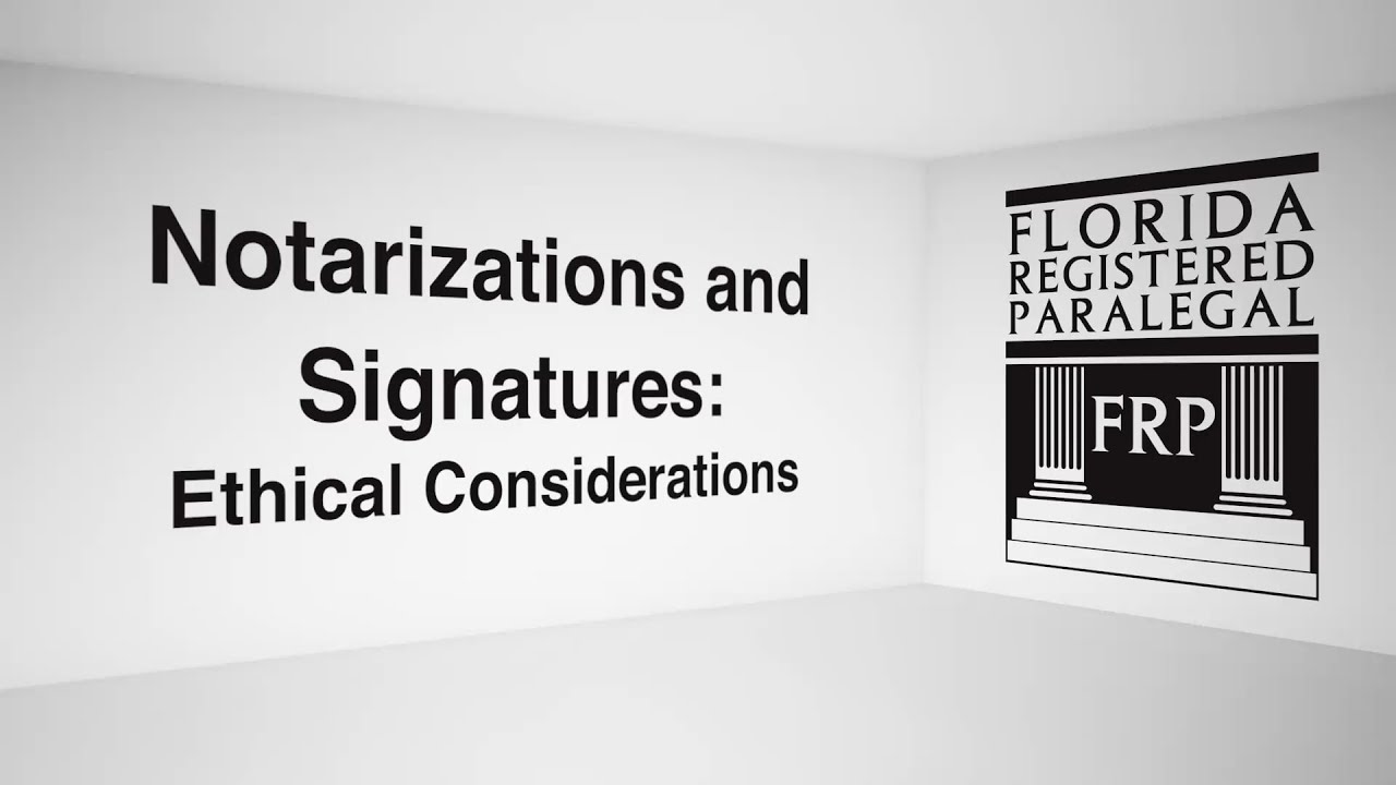 Notarizations and Signatures - Ethical Considerations