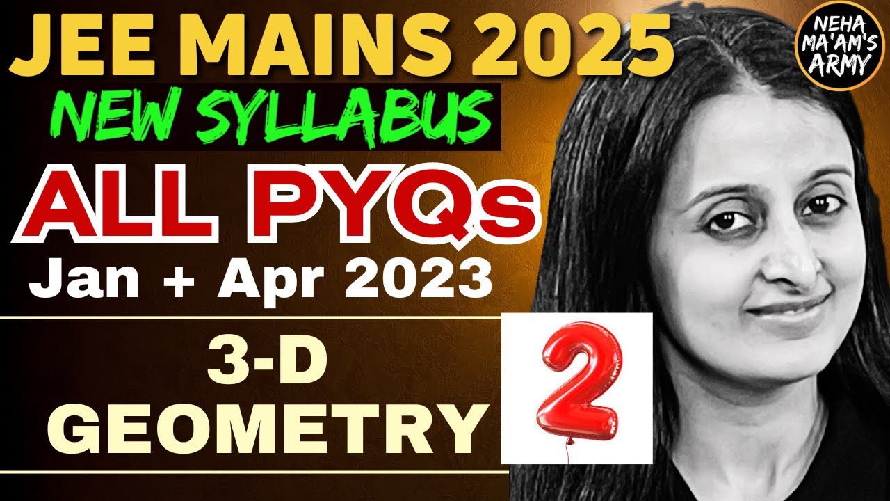 JEE 2025 3D GEOMETRY PART 2 |ALL PYQ's for JEE MAINS JAN-APR 2023 | EASIEST SOLUTIONS | NEHA AGRAWAL