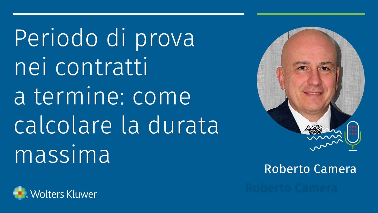Periodo di prova nei contratti a termine: come calcolare la durata massima