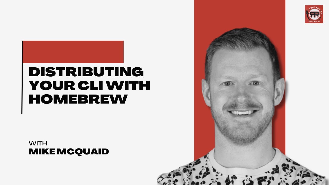 Distributing Your CLI with Homebrew: Tips from Mike McQuaid - RUBY 678