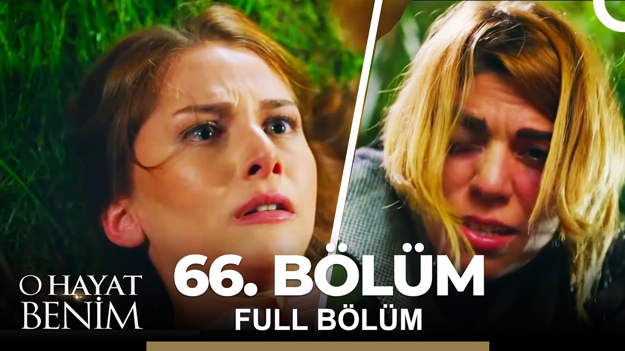 O Hayat Benim 66. Bölüm
