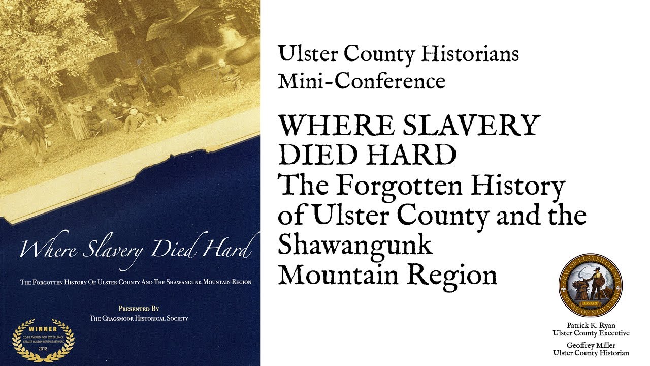Where Slavery Died Hard: The Forgotten History of Ulster County and the Shawangunk Mountain Region