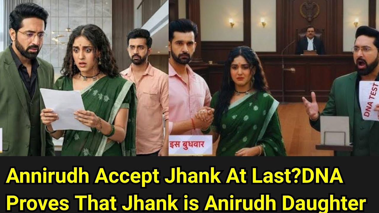 Jhank Starlife Upcoming||Annirudh Accept Jhank At Last? DNA Proves That Jhanak Is Annirudh Daughter