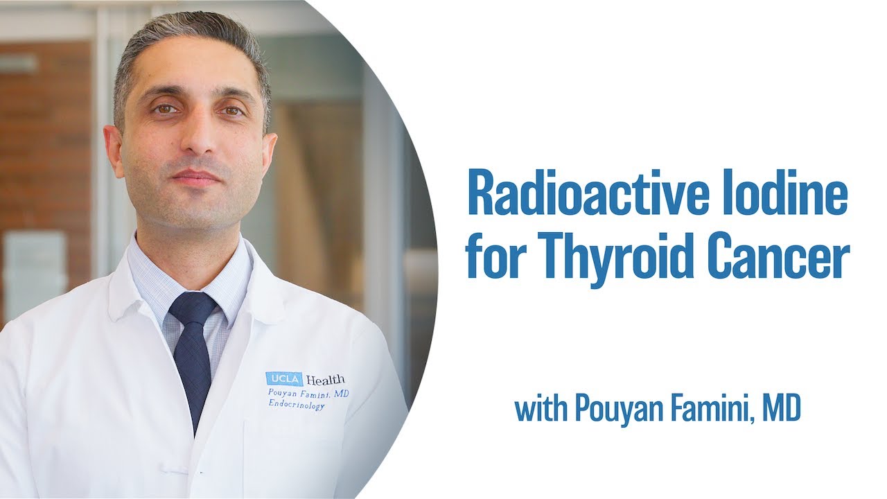 Receiving Radioactive Iodine for Thyroid Cancer | UCLA Endocrine Center