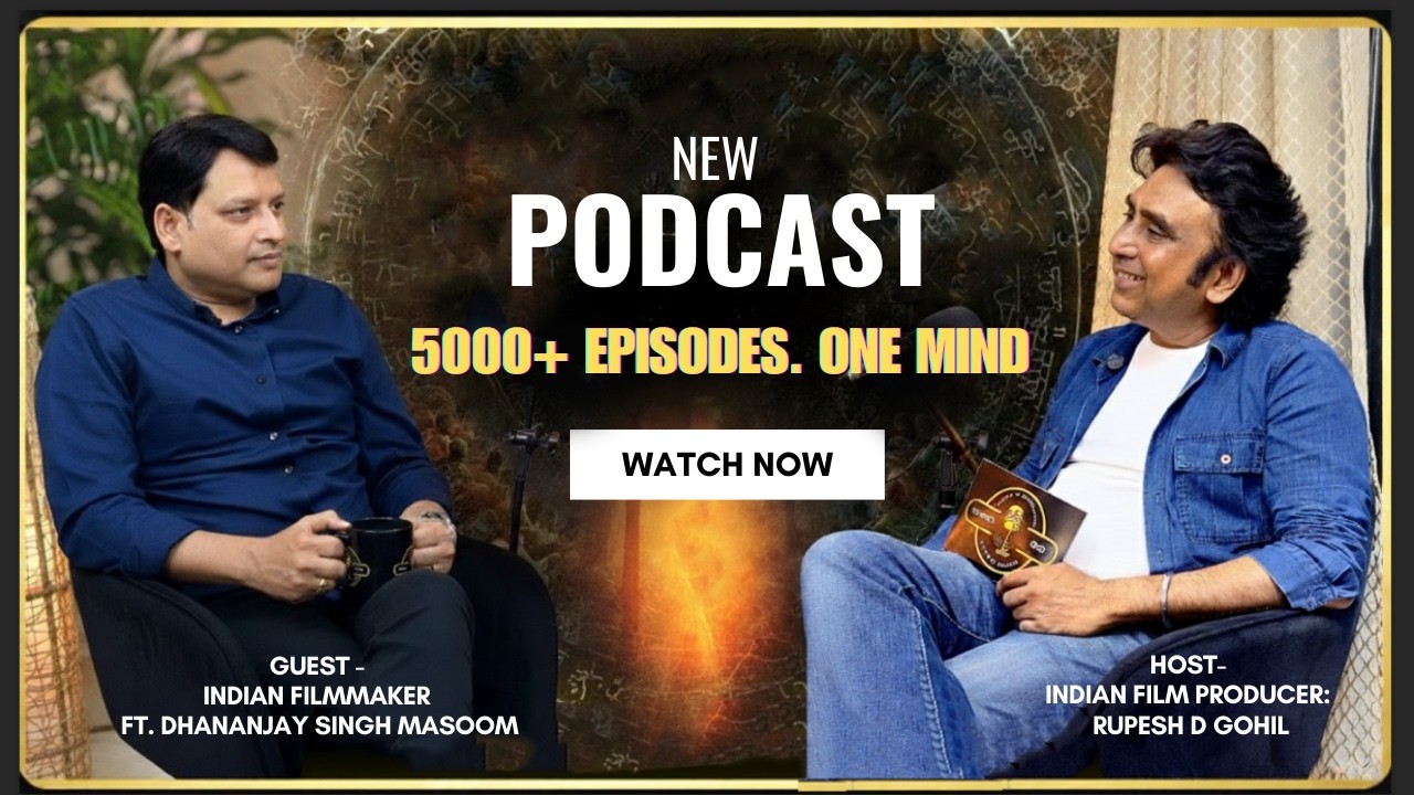 Inside the Film Industry with Rupesh D. Gohil & Dhananjay Singh Masoom | RDG Connect Podcast