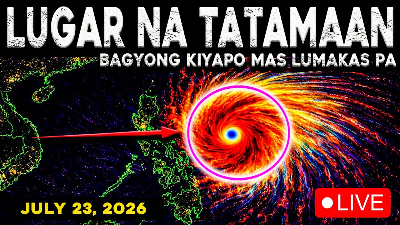 JULY 23 2026 - NAGING BAGYO NA AT MALAPIT NA MAG LANDFALL SA LUGAR NA ITO!