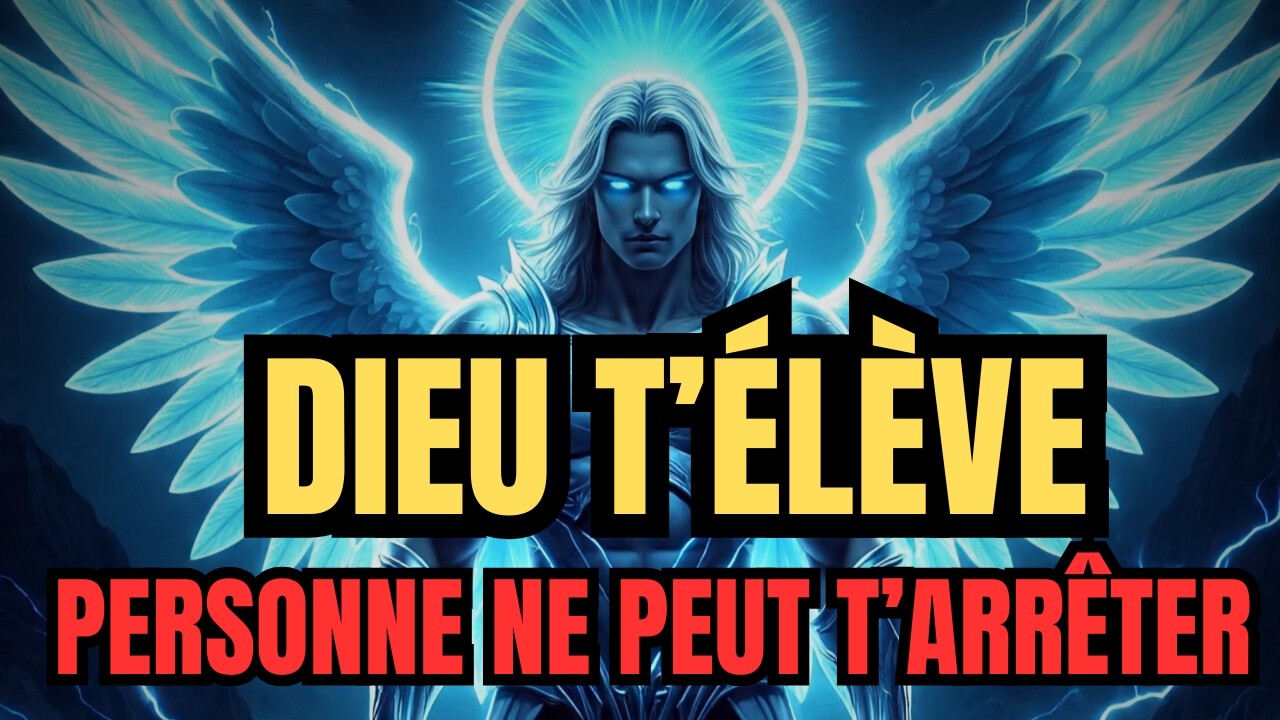 QUAND DIEU T’ÉLÈVE, PERSONNE NE PEUT T’ABAISSER 🔥 | Message pour les Élus