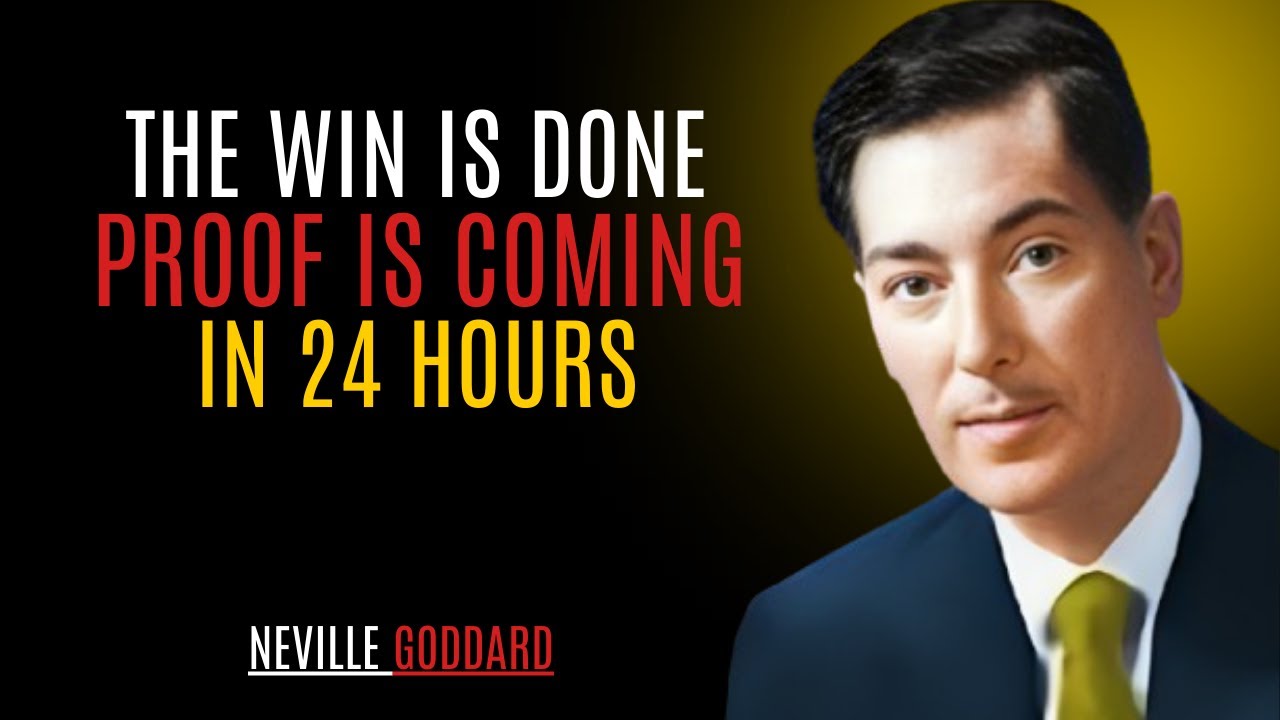 The Win Is Done — Proof Is Coming in 24 Hours '' | NEVILLE GODDARD | TEACHINGS