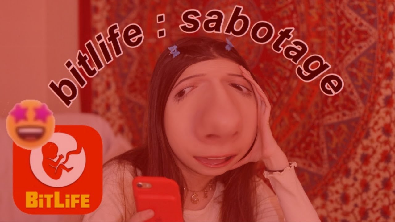 PLAYING BITLIFE : SABOTAGE
