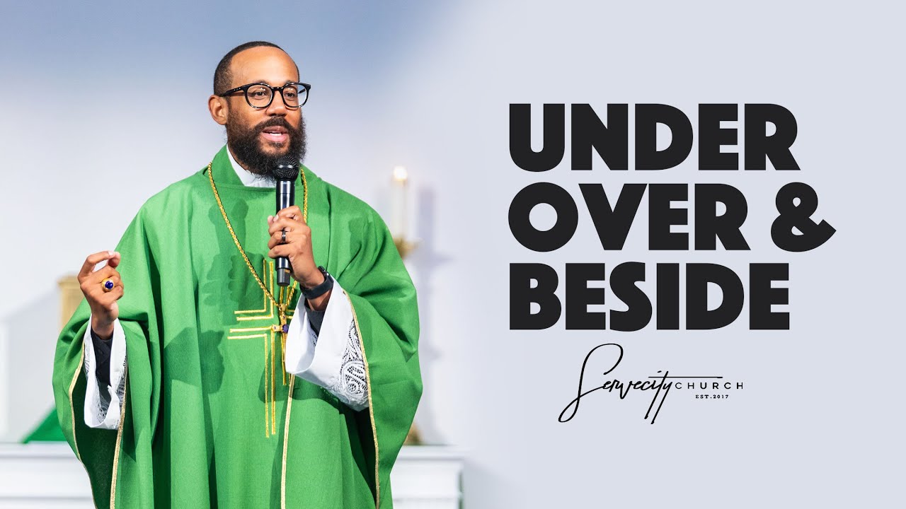 Under, Over & Beside | Bishop G. Andrew Beresford | Summer Bod Series